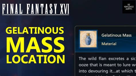 where to find gelatinous mass ff16|Where to Find Gelatinous Mass in FF16 